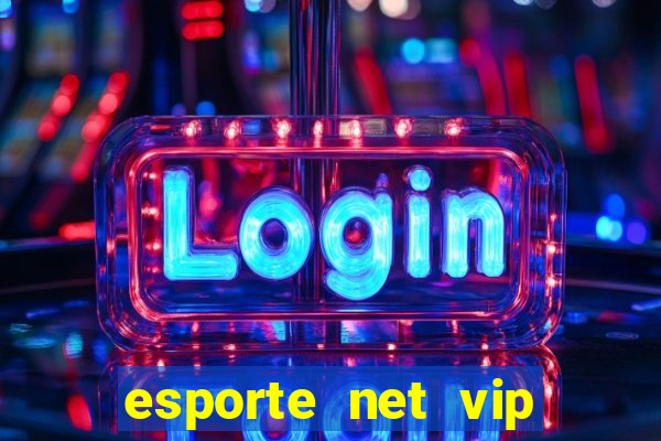 esporte net vip bet apostas